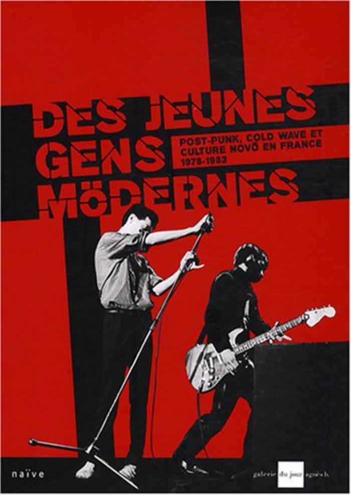 Des Jeunes Gens Mödernes - Post punk, cold wave et culture novö en France 1978/1983