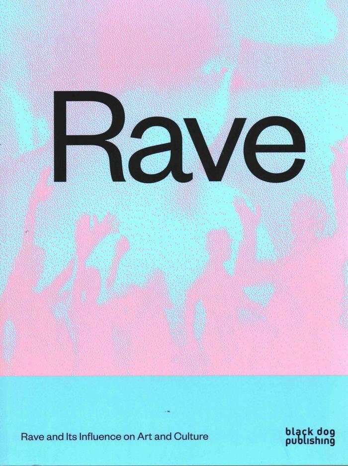 Rave: Rave and Its Influence on Art and Culture