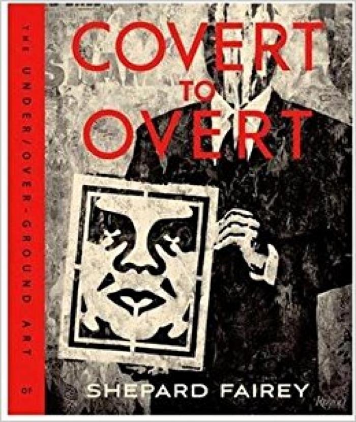 Covert to Overt: The Under/overground Art of Shepard Fairey