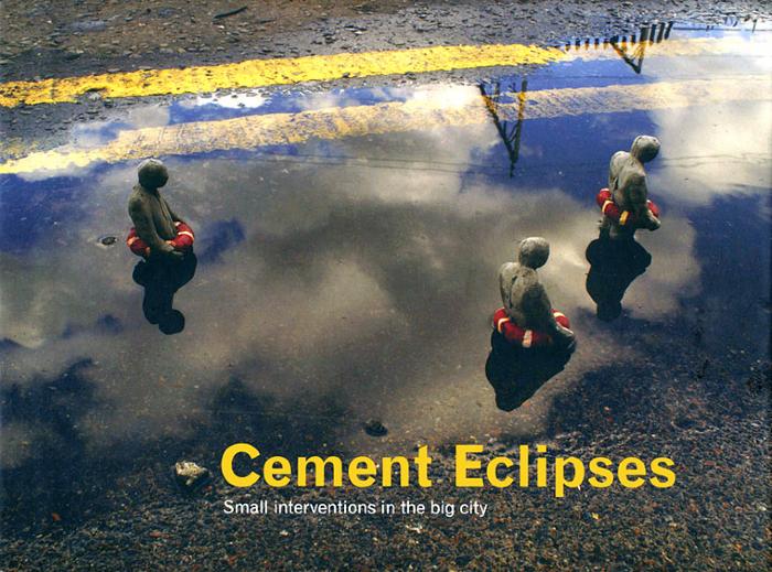 Cement Eclipses Small Interventions in the Big City