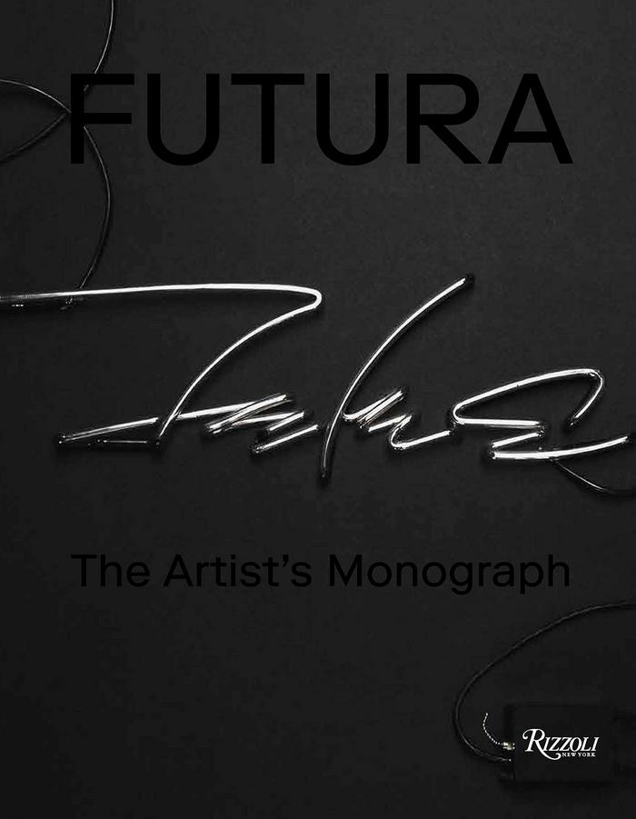 Futura - The Artist's Monograph