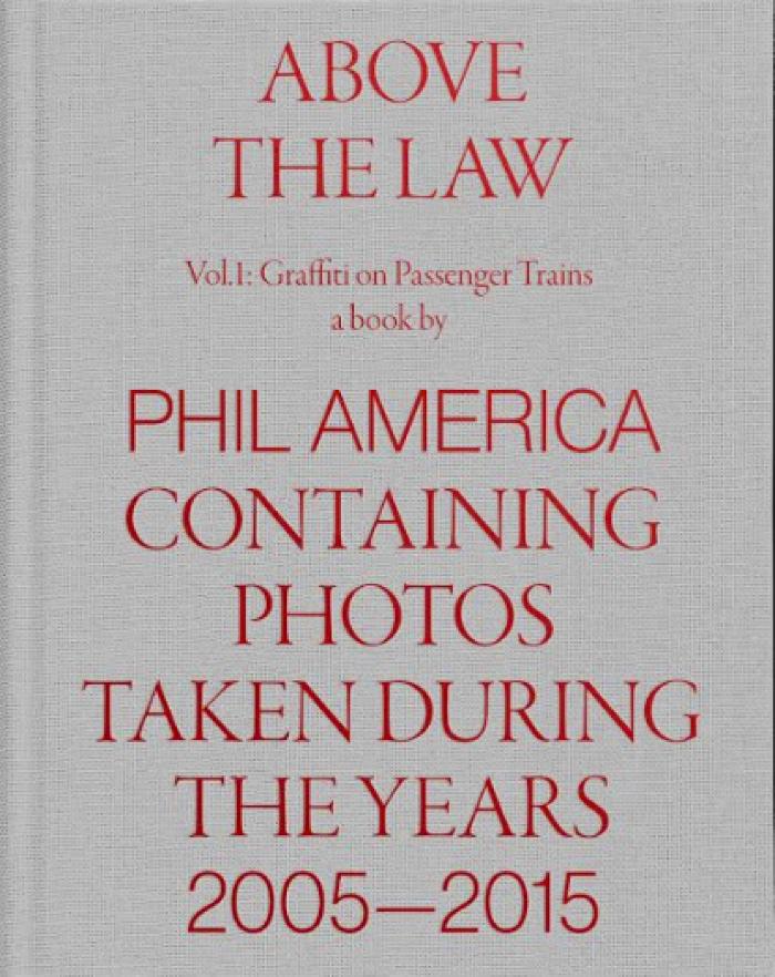 Above The Law: Graffiti On Passenger Trains Volume 1