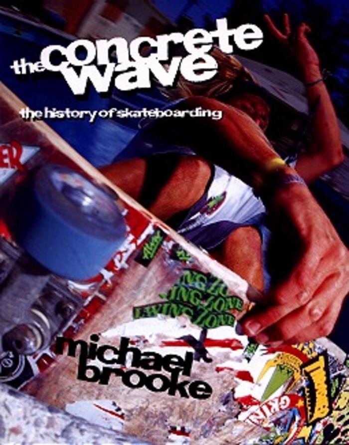 The Concrete Wave: The History of Skateboarding