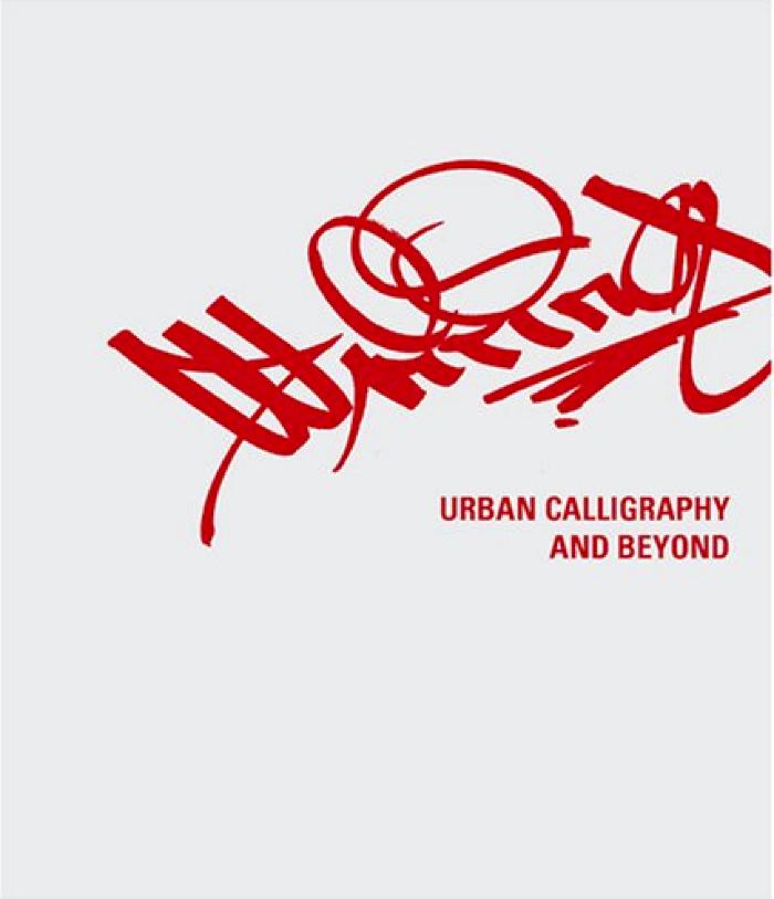 Writing Urban Calligraphy And Beyond