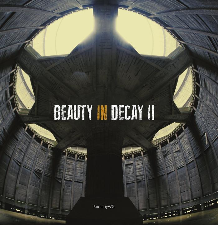 Beauty in Decay II Urbex