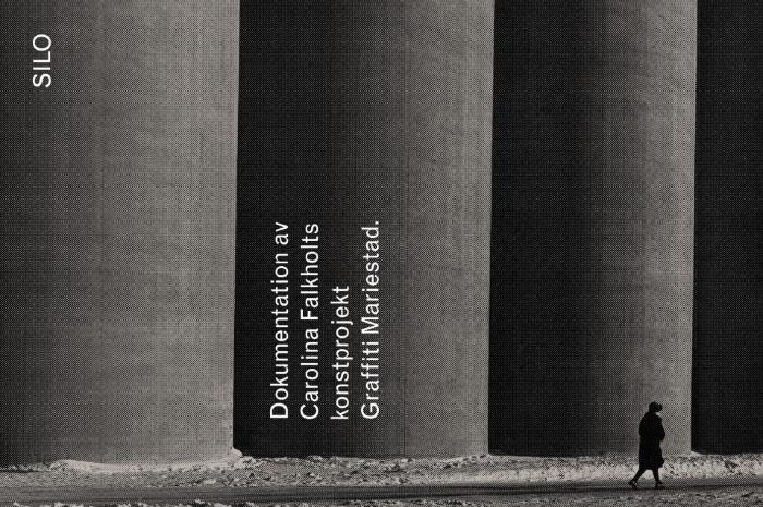 SILO - Dokumentation av Carolina Falkholts konstprojekt Graffiti Mariestad