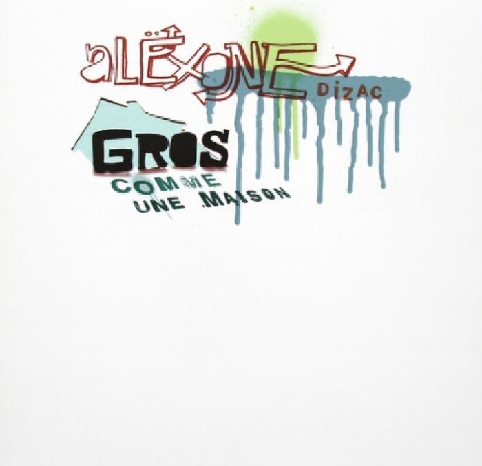 Alëxone Gros comme une maison