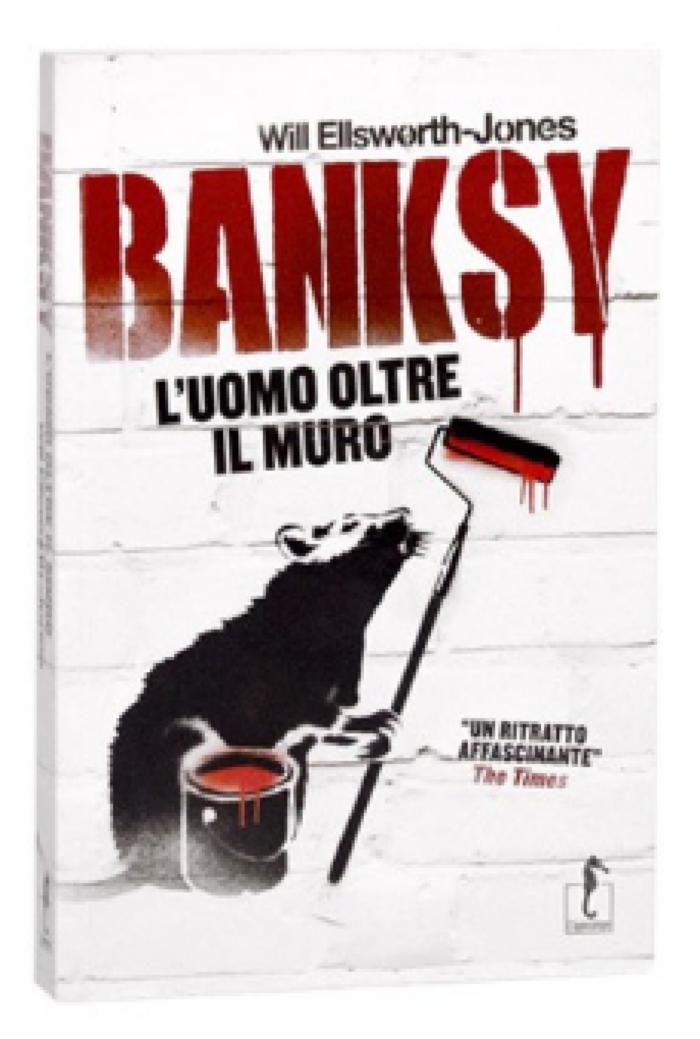 Banksy L'uomo oltre il muro