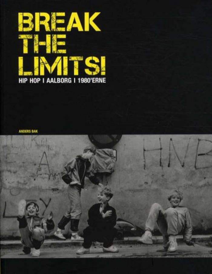 Break The Limits: Hip Hop Aalborg 1980erne