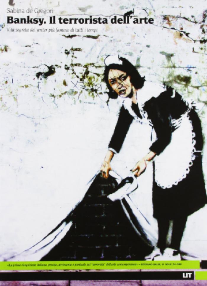 Banksy. II terrorista dell'arte