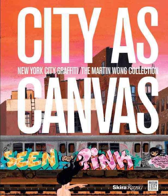 City as Canvas New York City Graffiti From the Martin Wong Collection