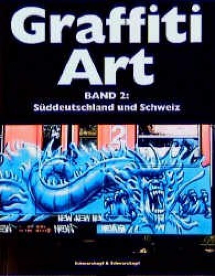 Graffiti Art #2 Suddeutschland und Schweiz