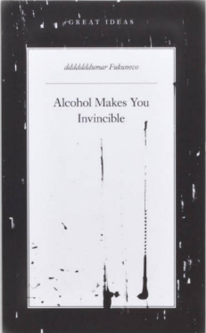 Alcohol Makes You Invincible