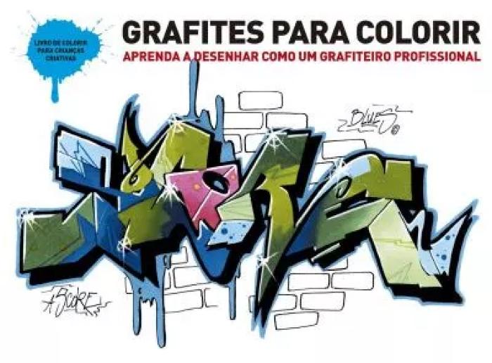 Grafites Para Colorir: Aprenda a desenhar como um grafiteiro professional