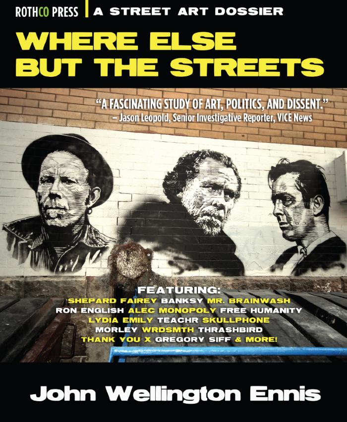 Where Else But the Streets: A Street Art Dossier