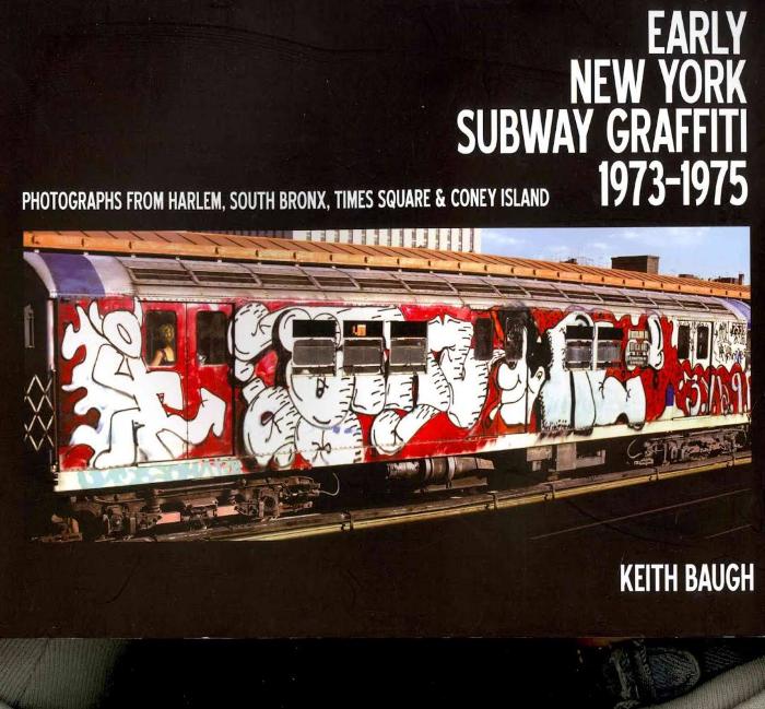 Early New York Subway Graffiti 1973-1975: Photographs from Harlem, South Bronx, Times Square &amp; Coney Island