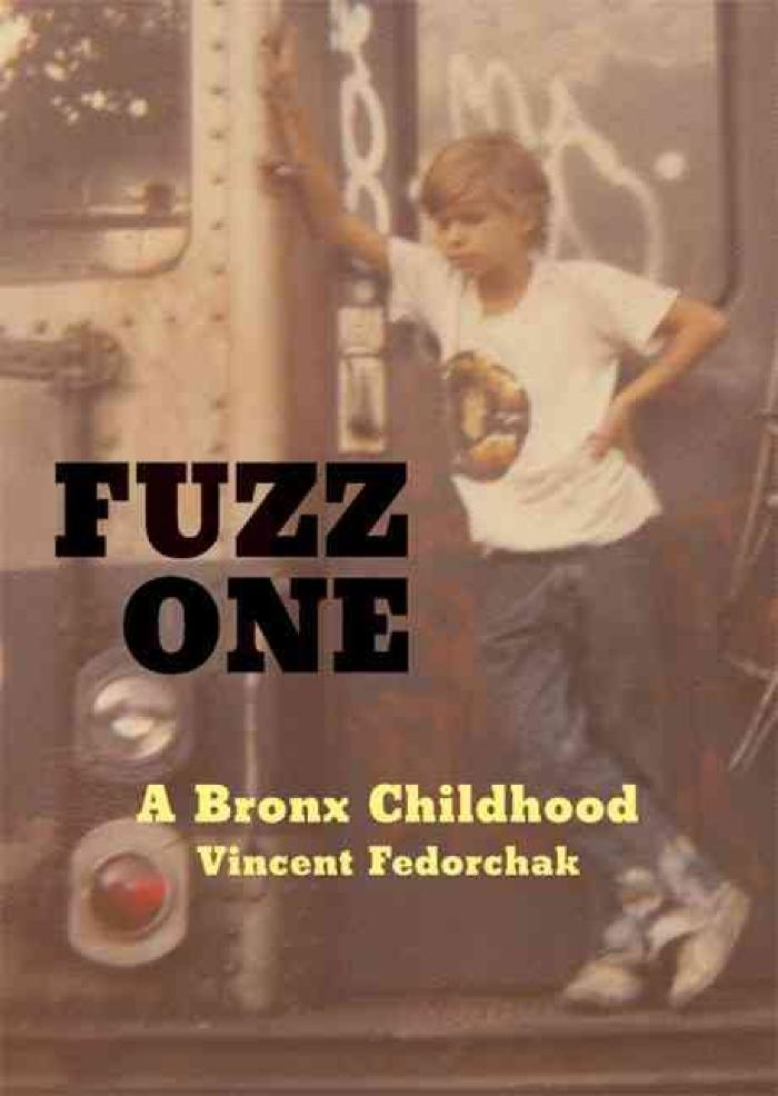 Fuzz One:  A Bronx Childhood