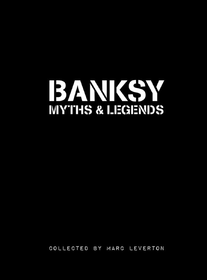 Banksy Myths &amp; Legends Vol. 1