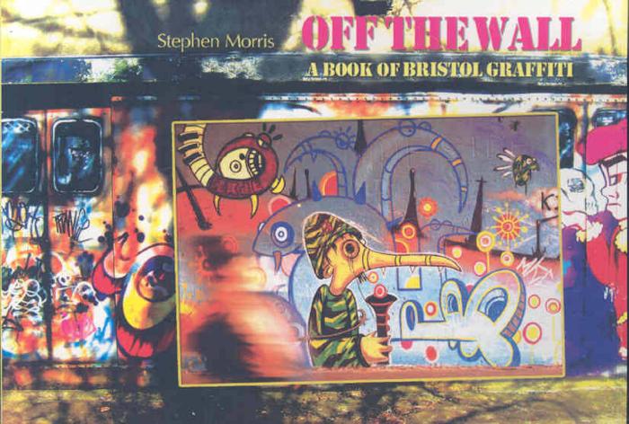 Off the Wall: a Book of Bristol Graffiti