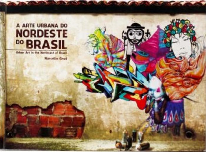 A Arte Urbana do Nordeste do Brasil
