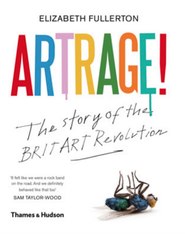 Artrage! The Story Of Britart Revolution
