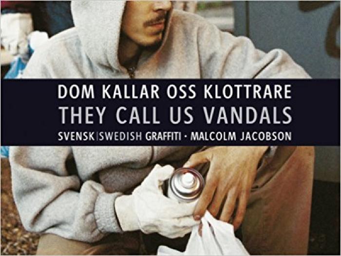 They Call Us Vandals: Swedish Graffiti