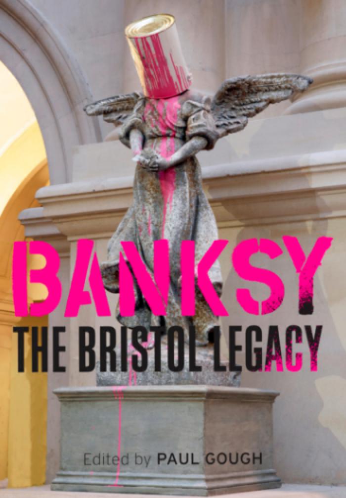 Banksy The Bristol Legacy