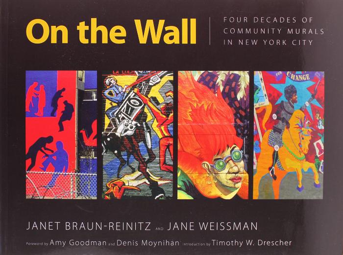 On the Wall Four Decades of Community Murals in New York City