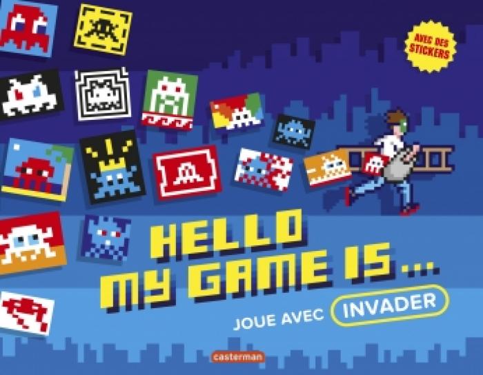 Hello my game is... Joue avec Invader