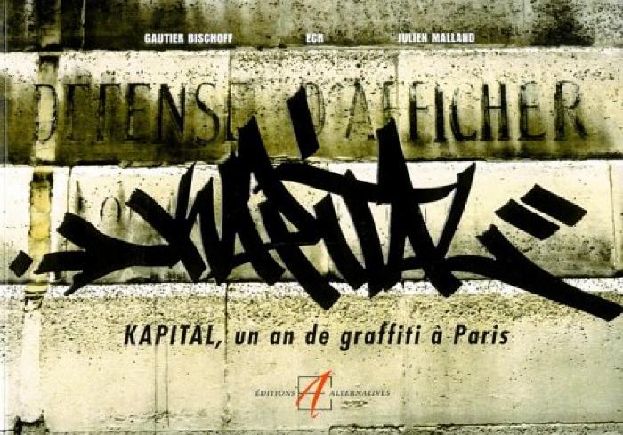 Kapital : Un an de graffiti à Paris
