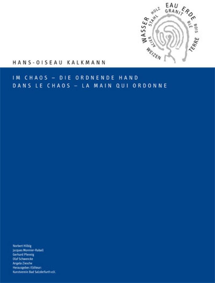 Hans-Oiseau Kalkmann: Im Chaos - Die ordnende Hand