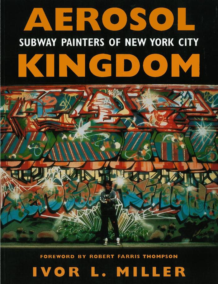 Aerosol Kingdom: Subway Painters Of New York City