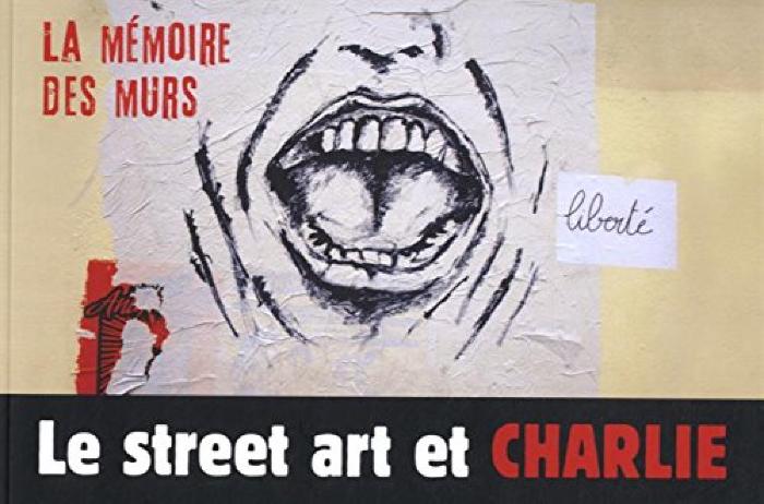 Le street art et Charlie: La mémoire des murs