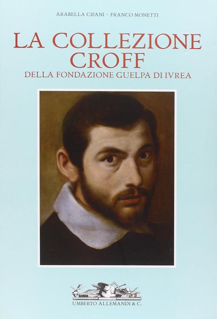 LA collezione Croff della Fondazione Guelpa di Ivrea