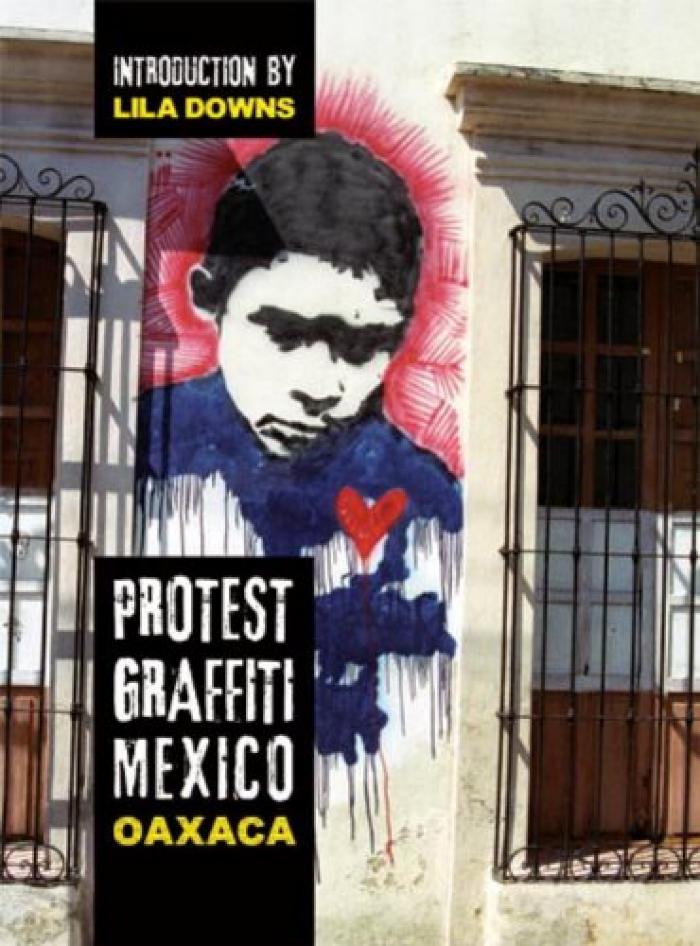 Protest Graffiti Mexico: Oaxaca