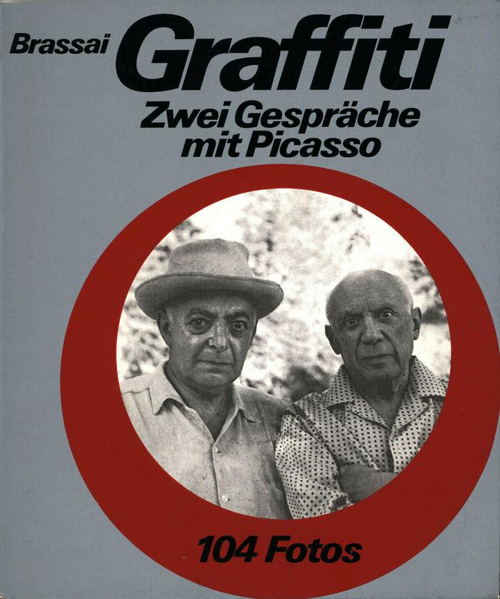 Graffiti. Zwei Gespräche mit Picasso. Mit 105 Schwarzweiss-Fotos und einer Einführung in die Kunst des Graffito