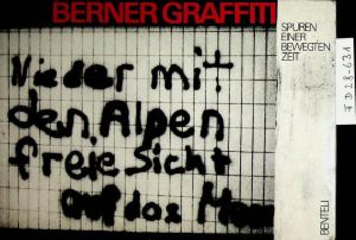 Berner Graffiti. Spuren einer bewegten Zeit