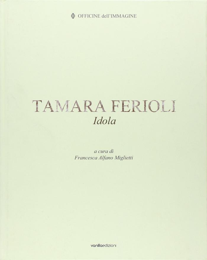 Tamara Ferioli. Idola.