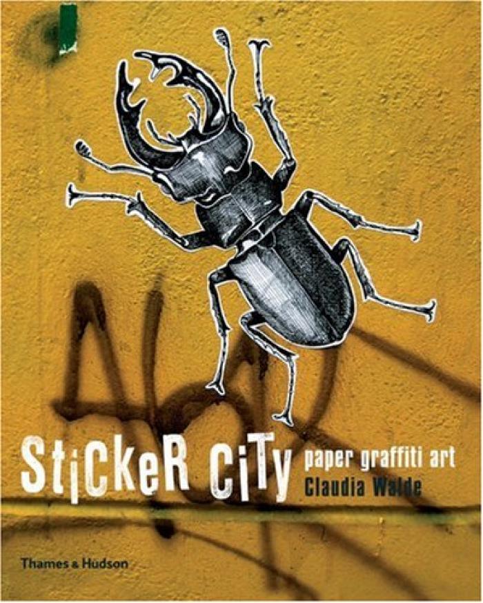 Sticker City: Paper Graffiti Art (Street Graphics / Street Art)