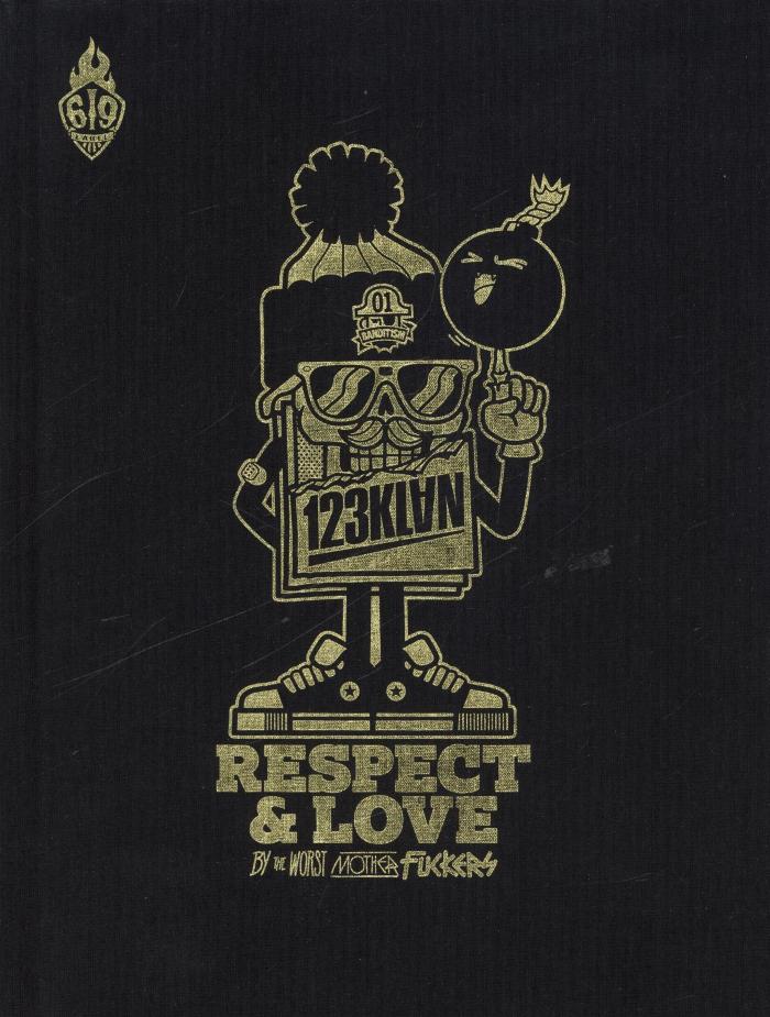 Respect &amp; love : By the worst mother fuckers (Label 619)