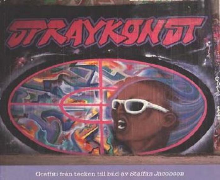 Spraykonst: graffiti från tecken till bild