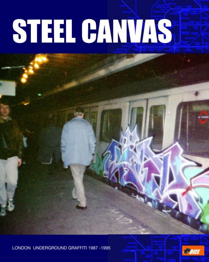 Steel Canvas London Underground Graffiti 1987-1995