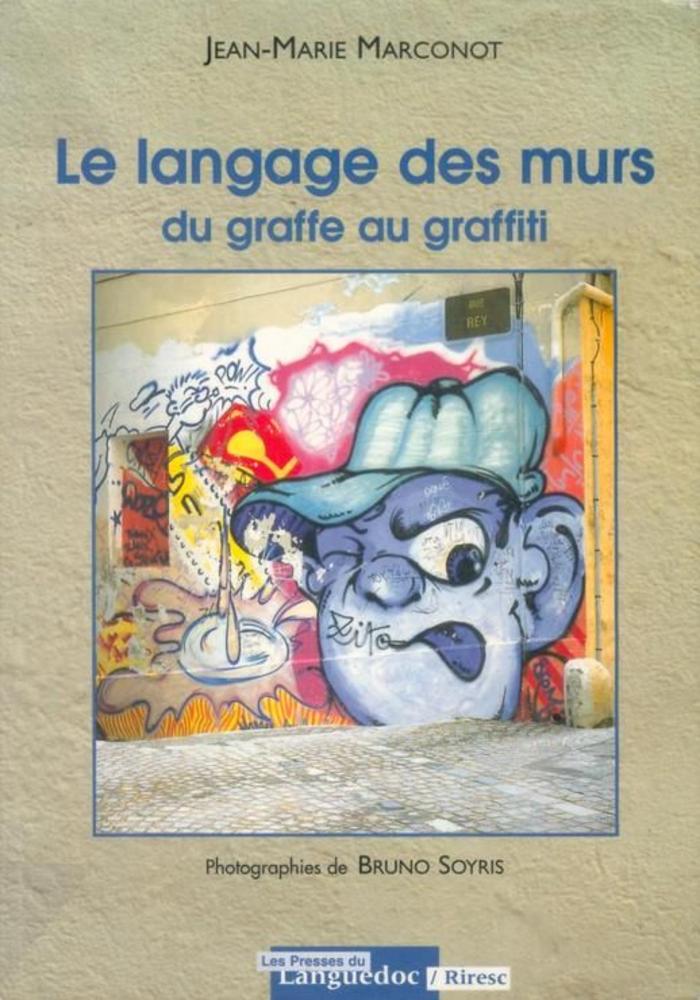 Le langage des murs. Du graffe au graffiti