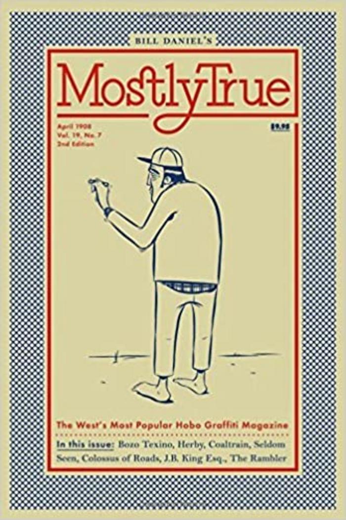 Mostly True: The West's Most Popular Hobo Graffiti Magazine