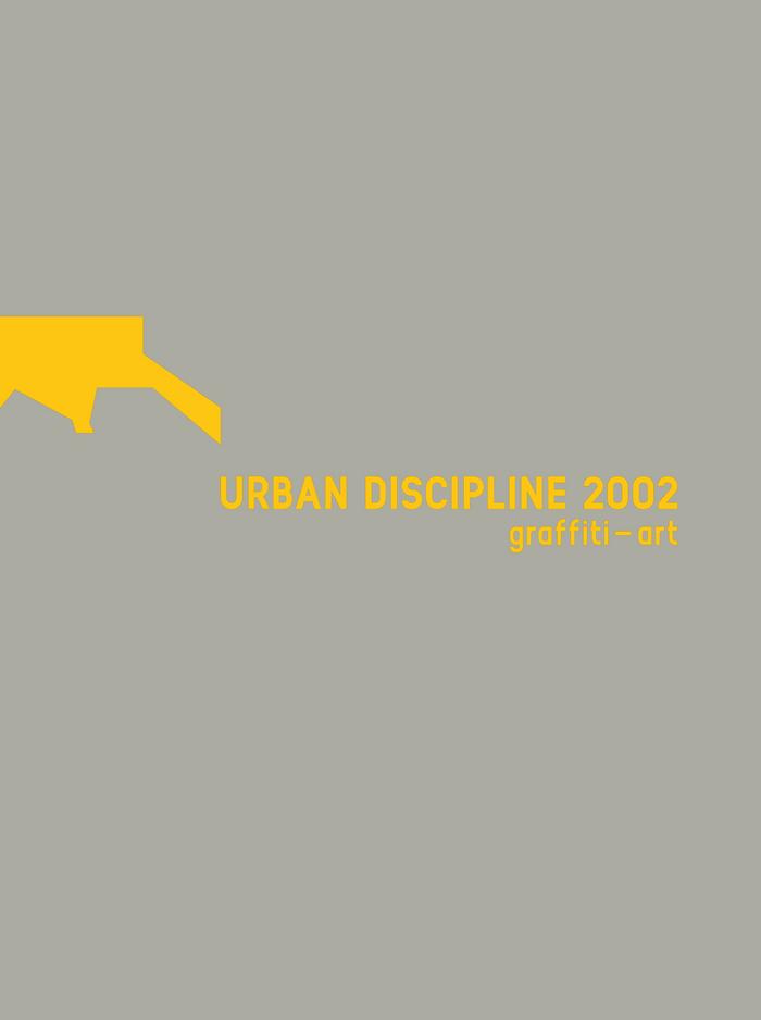 Urban Discipline 2002: Graffiti-Art