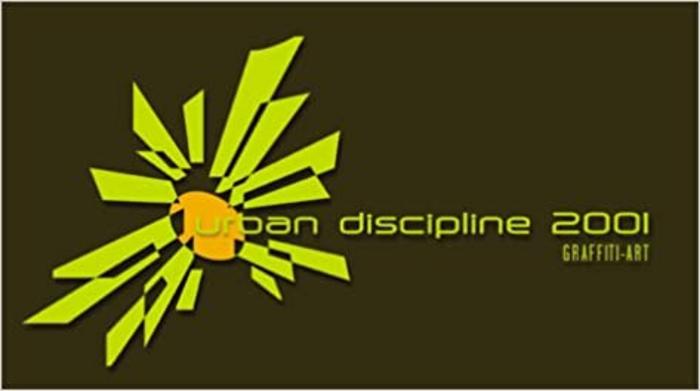 Urban Discipline 2001: Graffiti-Art