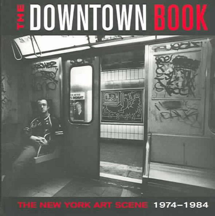 The Downtown Book: the New York Art Scene