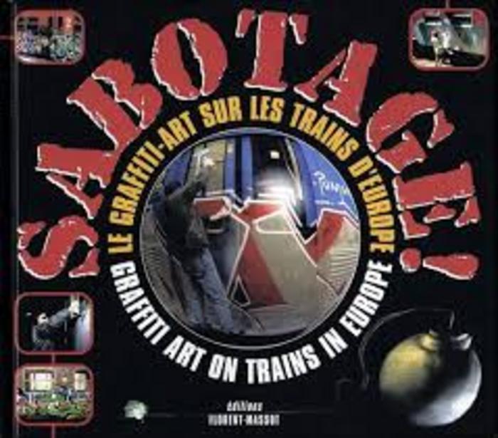Sabotage Le Graffiti Art sur les Trains D´Europe,Graffiti Art on Trains in Europe