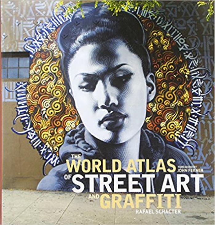 The World Atlas Of Street Art And Graffiti 