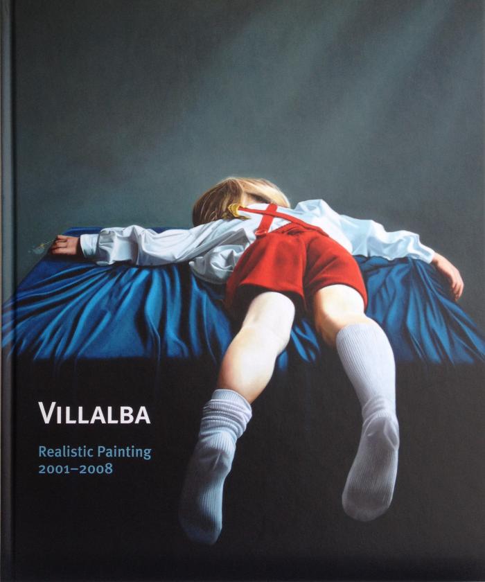 Villalba: Realistic Painting 2001-2008